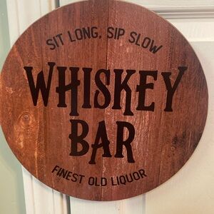 Sit long, sip, slow, whiskey, bar, finest old liquor, door hanger/wall hanger